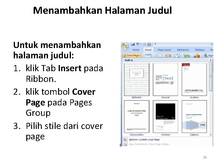 Menambahkan Halaman Judul Untuk menambahkan halaman judul: 1. klik Tab Insert pada Ribbon. 2.