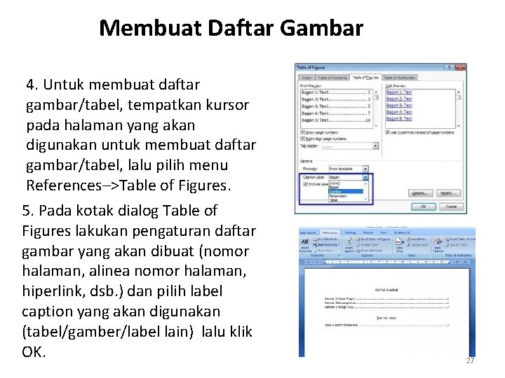 Membuat Daftar Gambar 4. Untuk membuat daftar gambar/tabel, tempatkan kursor pada halaman yang akan