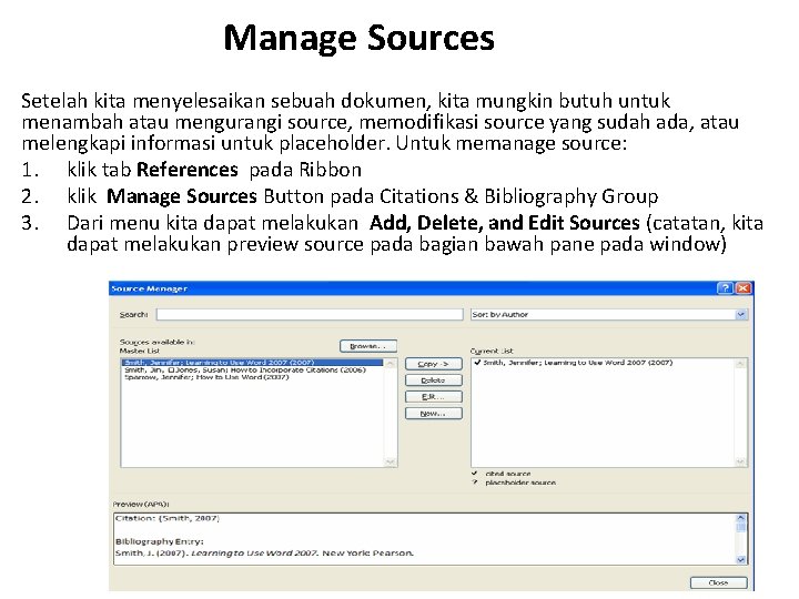 Manage Sources Setelah kita menyelesaikan sebuah dokumen, kita mungkin butuh untuk menambah atau mengurangi