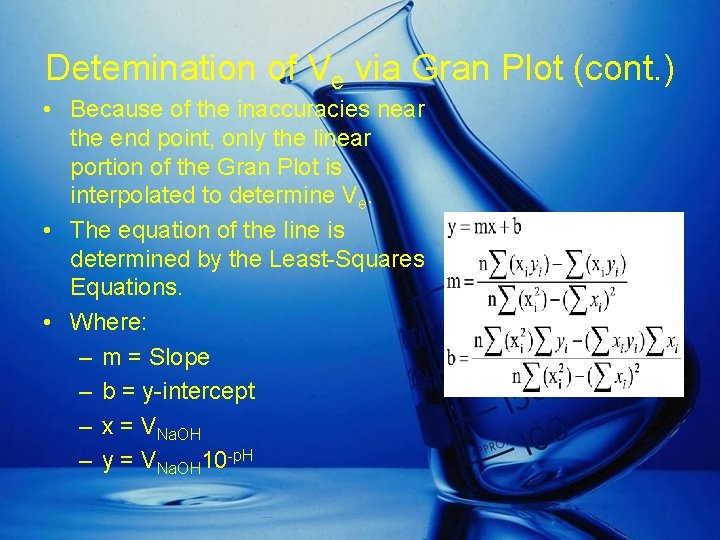 Detemination of Ve via Gran Plot (cont. ) • Because of the inaccuracies near