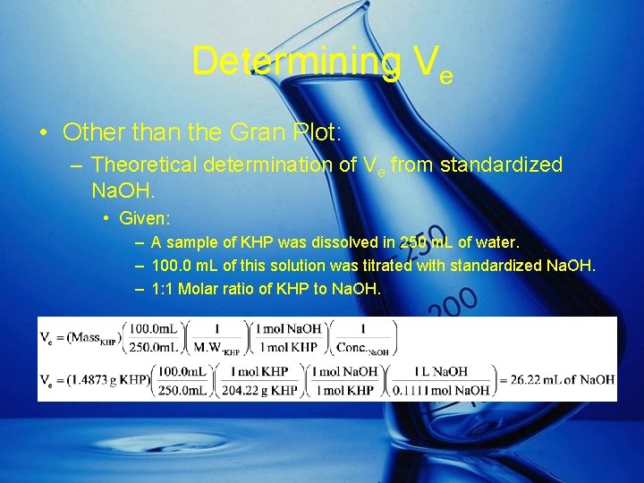 Determining Ve • Other than the Gran Plot: – Theoretical determination of Ve from