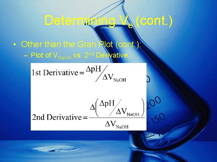 Determining Ve (cont. ) • Other than the Gran Plot (cont. ): – Plot