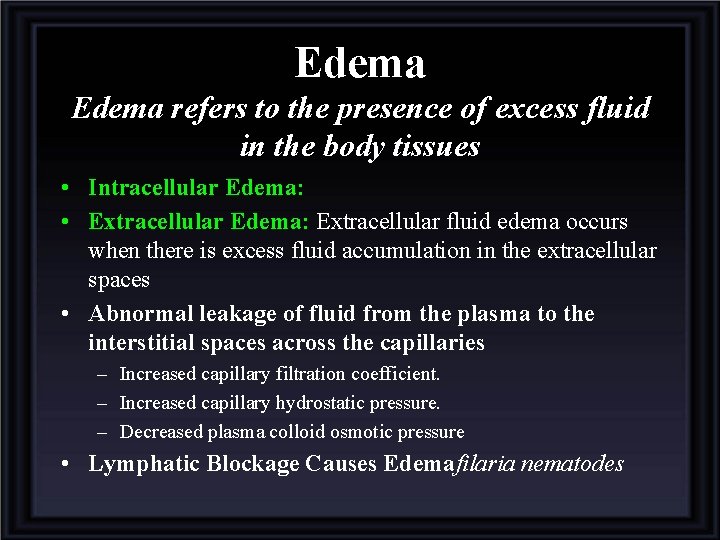 Edema refers to the presence of excess fluid in the body tissues • Intracellular