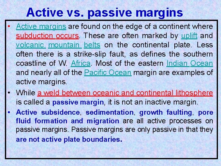 Active vs. passive margins • Active margins are found on the edge of a