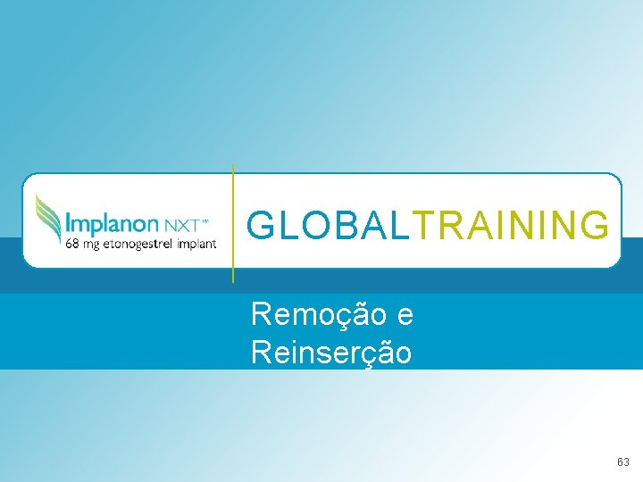 GLOBALTRAINING Remoção e Reinserção 63 