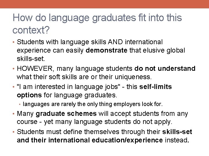 How do language graduates fit into this context? • Students with language skills AND