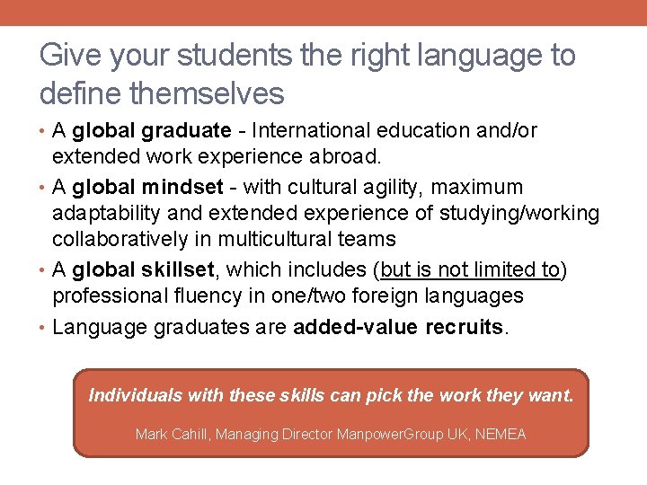 Give your students the right language to define themselves • A global graduate -