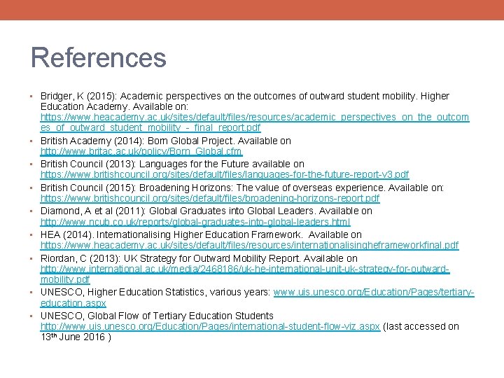 References • Bridger, K (2015): Academic perspectives on the outcomes of outward student mobility.