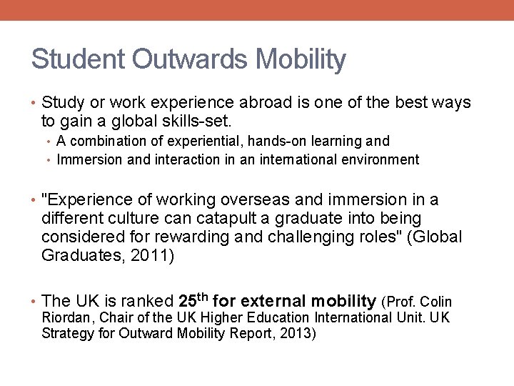 Student Outwards Mobility • Study or work experience abroad is one of the best
