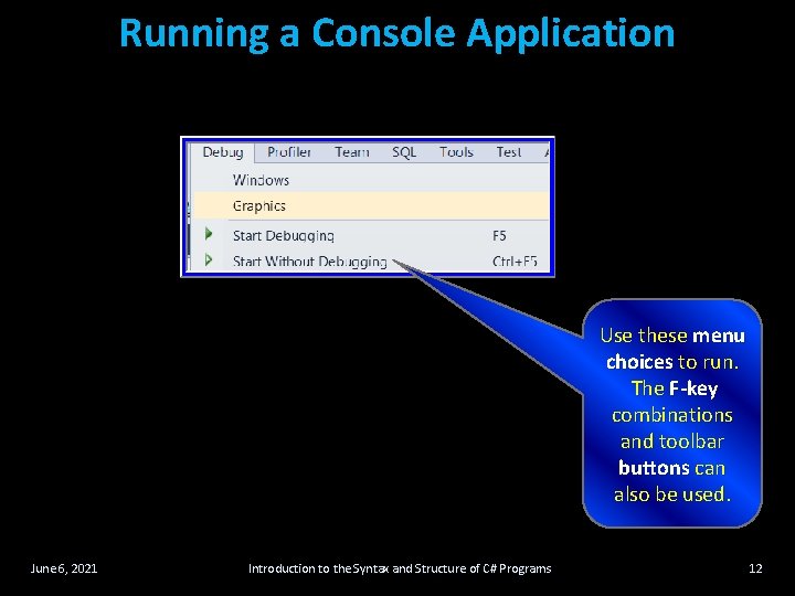 Running a Console Application Use these menu choices to run. The F-key combinations and Running a Console Application Use these menu choices to run. The F-key combinations and