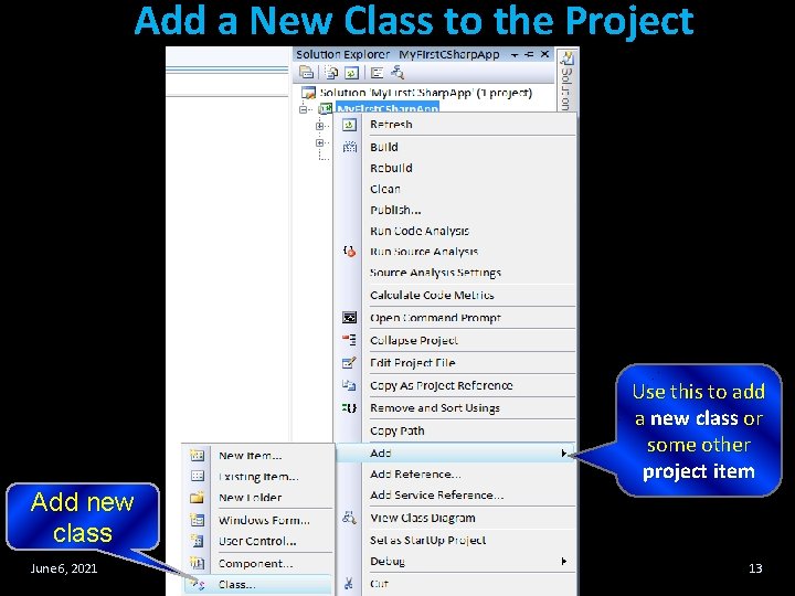Add a New Class to the Project Use this to add a new class Add a New Class to the Project Use this to add a new class
