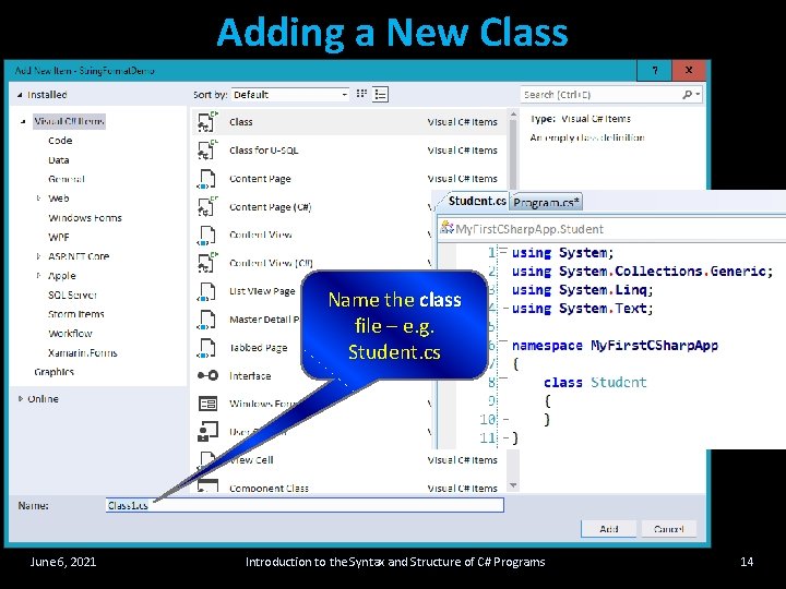Adding a New Class Name the class file – e. g. Student. cs June Adding a New Class Name the class file – e. g. Student. cs June