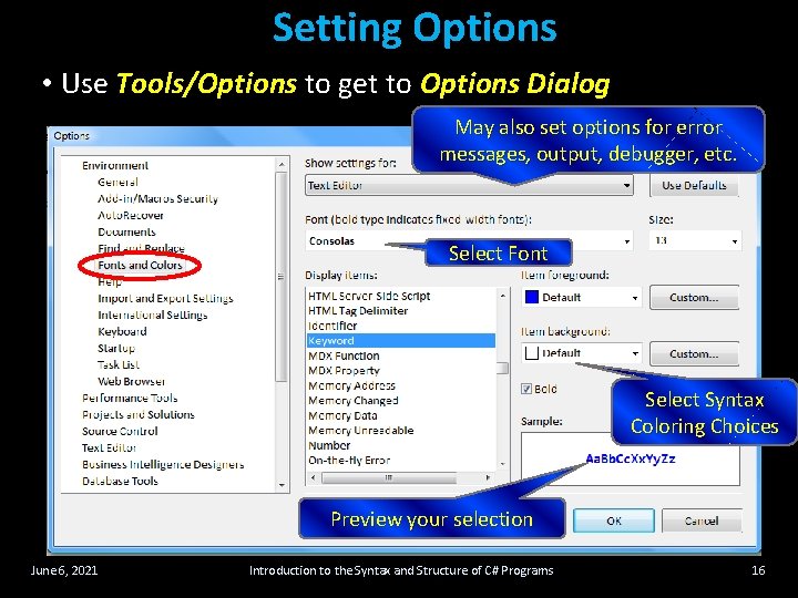Setting Options • Use Tools/Options to get to Options Dialog May also set options Setting Options • Use Tools/Options to get to Options Dialog May also set options