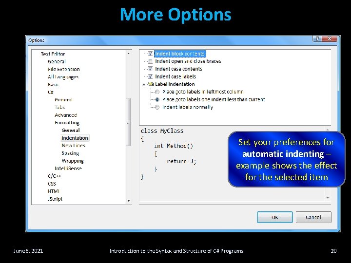 More Options Set your preferences for automatic indenting – example shows the effect for More Options Set your preferences for automatic indenting – example shows the effect for
