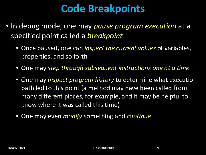 Code Breakpoints • In debug mode, one may pause program execution at a specified Code Breakpoints • In debug mode, one may pause program execution at a specified