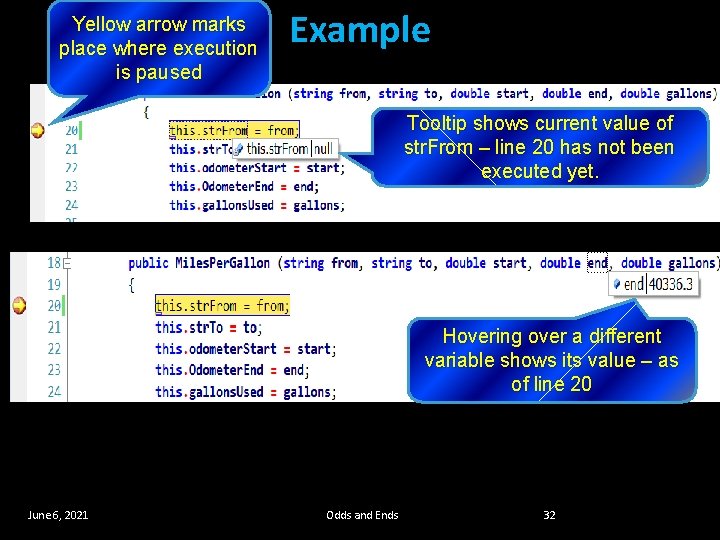 Yellow arrow marks place where execution is paused Example Tooltip shows current value of Yellow arrow marks place where execution is paused Example Tooltip shows current value of