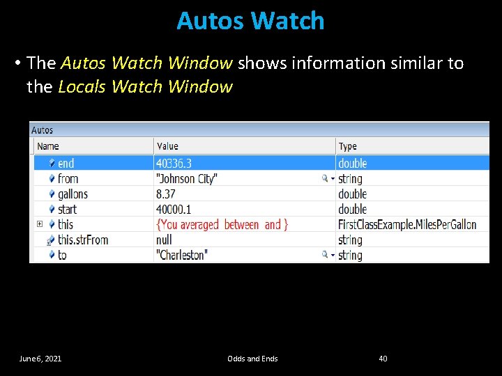 Autos Watch • The Autos Watch Window shows information similar to the Locals Watch Autos Watch • The Autos Watch Window shows information similar to the Locals Watch