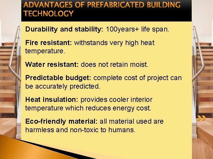 Durability and stability: 100 years+ life span. Fire resistant: withstands very high heat temperature.