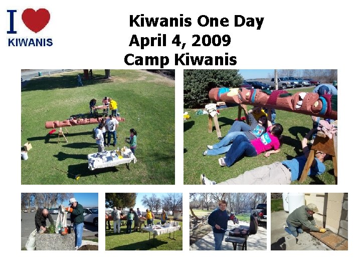 Kiwanis One Day April 4, 2009 Camp Kiwanis 