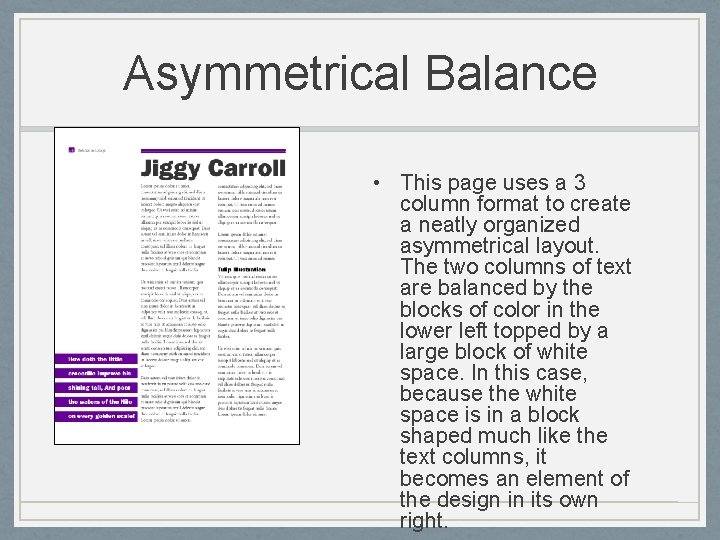 Asymmetrical Balance • This page uses a 3 column format to create a neatly