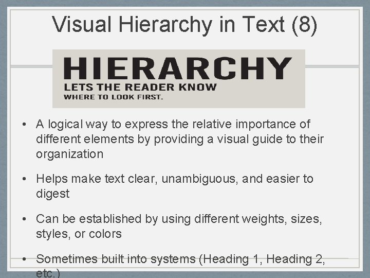 Visual Hierarchy in Text (8) • A logical way to express the relative importance