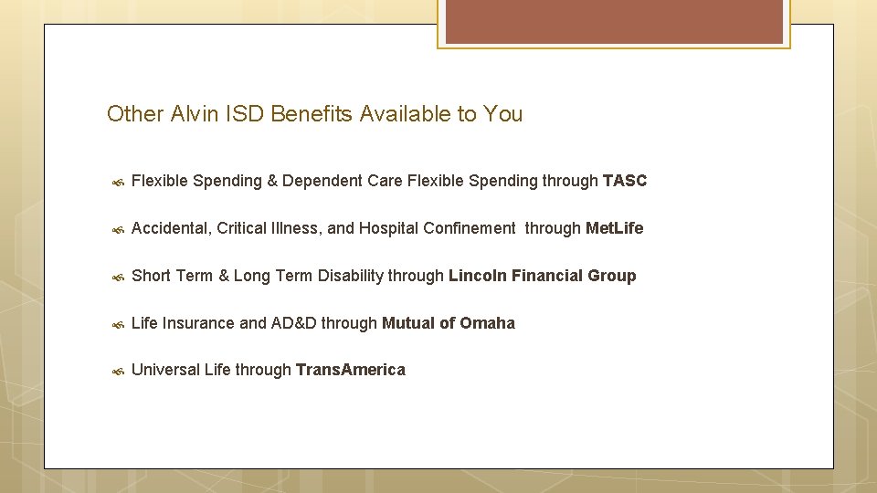 Other Alvin ISD Benefits Available to You Flexible Spending & Dependent Care Flexible Spending