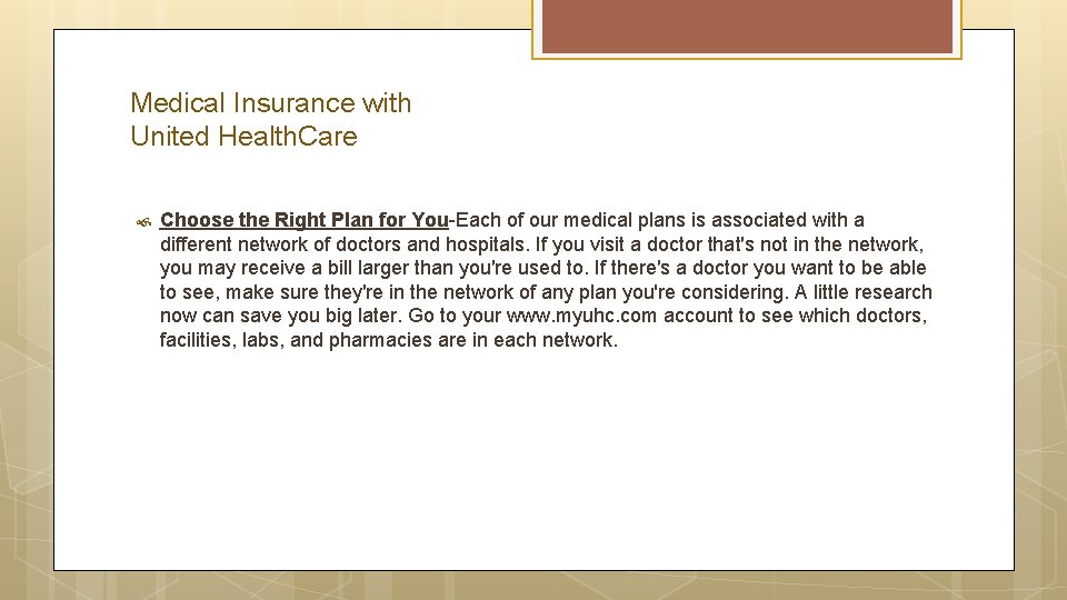 Medical Insurance with United Health. Care Choose the Right Plan for You-Each of our