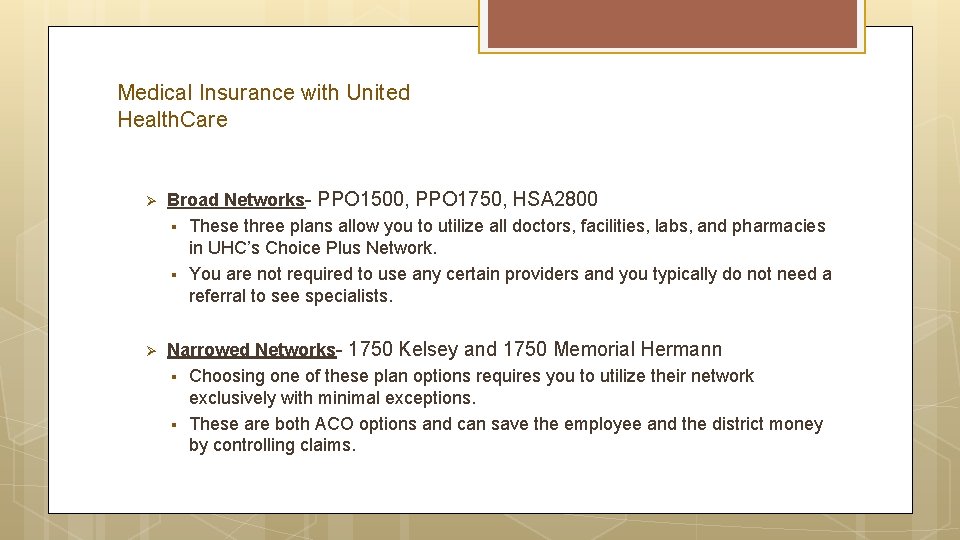 Medical Insurance with United Health. Care Ø Broad Networks- PPO 1500, PPO 1750, HSA