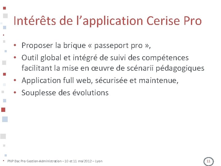 Intérêts de l’application Cerise Pro • Proposer la brique « passeport pro » ,