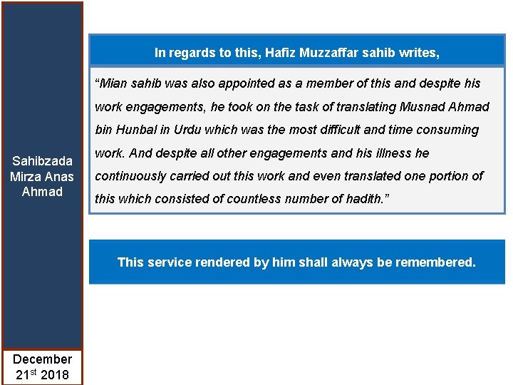 In regards to this, Hafiz Muzzaffar sahib writes, “Mian sahib was also appointed as