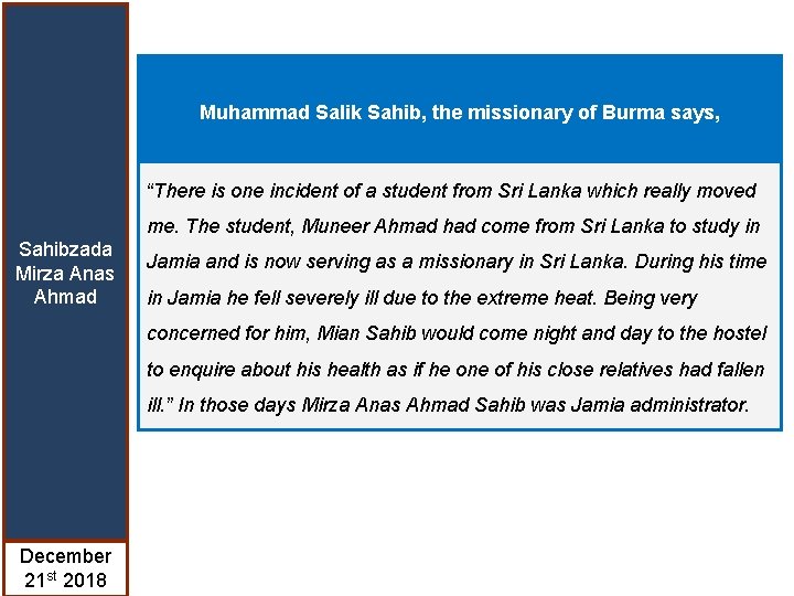 Muhammad Salik Sahib, the missionary of Burma says, “There is one incident of a