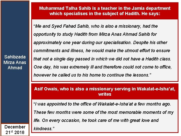 Muhammad Talha Sahib is a teacher in the Jamia department which specialises in the