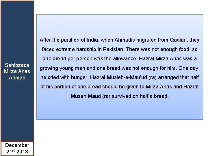 After the partition of India, when Ahmadis migrated from Qadian, they faced extreme hardship