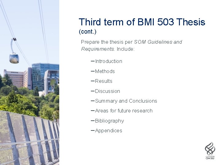 Third term of BMI 503 Thesis (cont. ) Prepare thesis per SOM Guidelines and