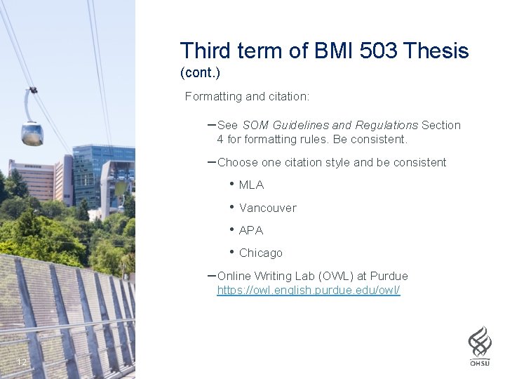 Third term of BMI 503 Thesis (cont. ) Formatting and citation: – See SOM