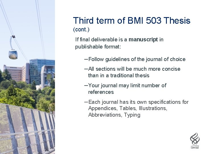Third term of BMI 503 Thesis (cont. ) If final deliverable is a manuscript