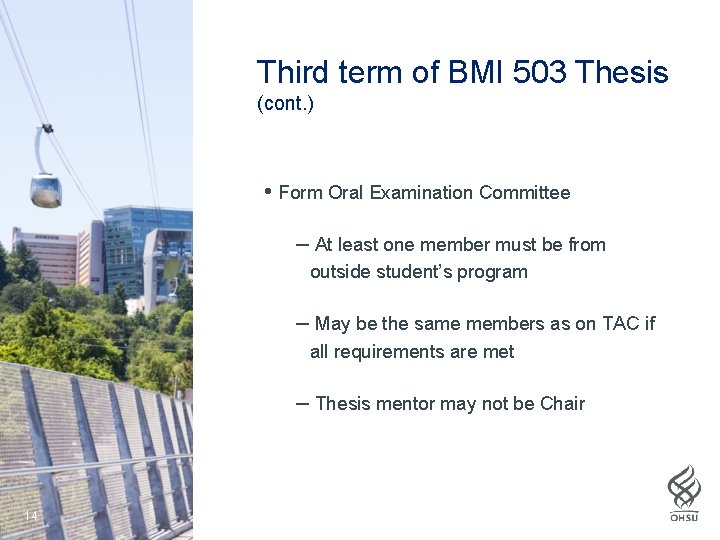 Third term of BMI 503 Thesis (cont. ) • Form Oral Examination Committee –