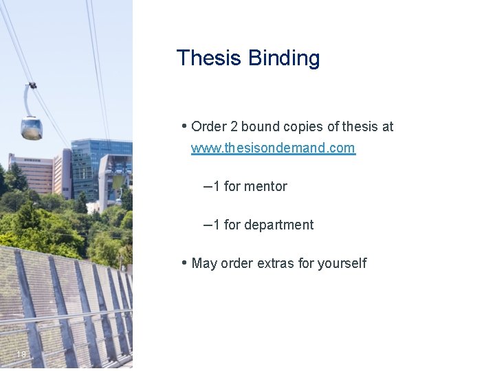 Thesis Binding • Order 2 bound copies of thesis at www. thesisondemand. com –