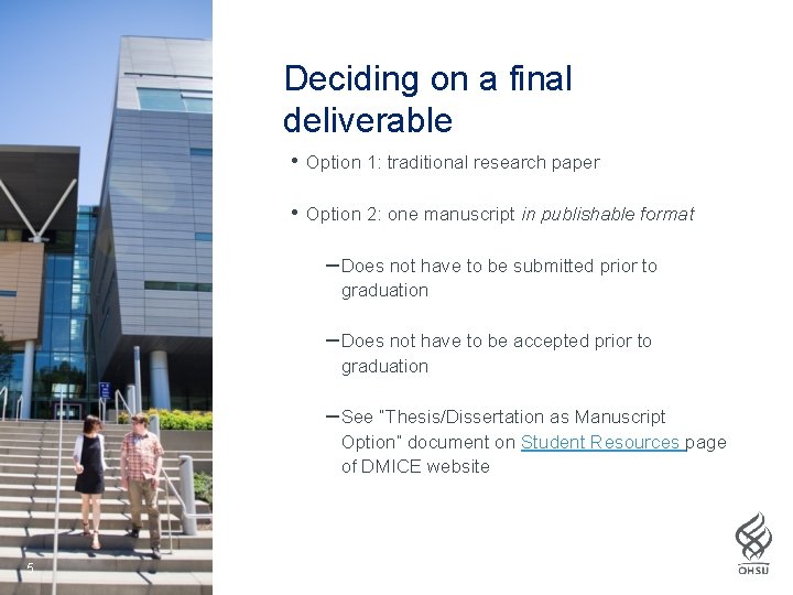 Deciding on a final deliverable • Option 1: traditional research paper • Option 2: