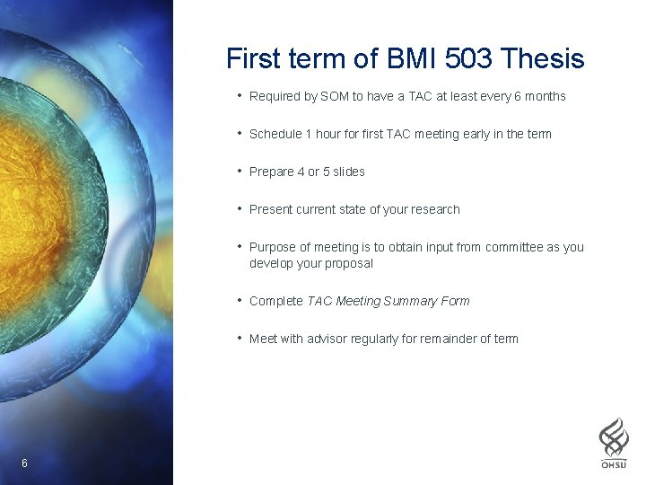 First term of BMI 503 Thesis • Required by SOM to have a TAC