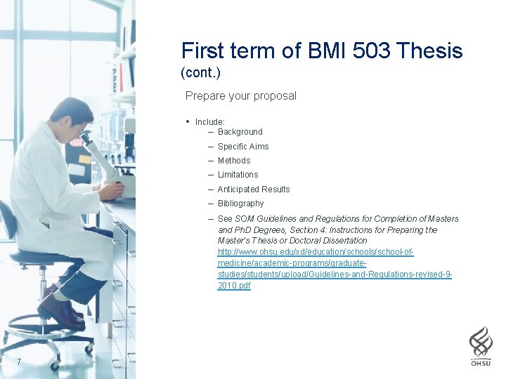 First term of BMI 503 Thesis (cont. ) Prepare your proposal • Include: –