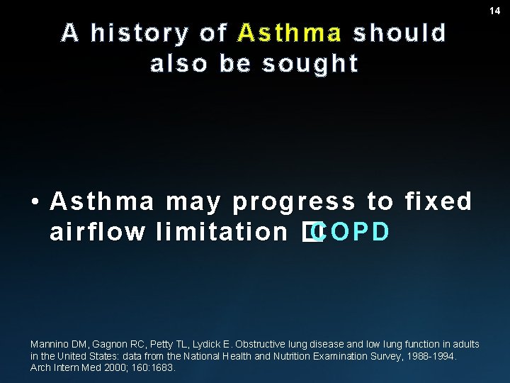 14 A history of Asthma should also be sought • Asthma may progress to
