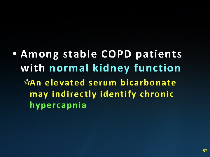  • Among stable COPD patients with normal kidney function ¶An elevated serum bicarbonate