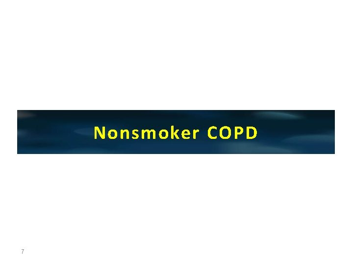 Nonsmoker COPD 7 