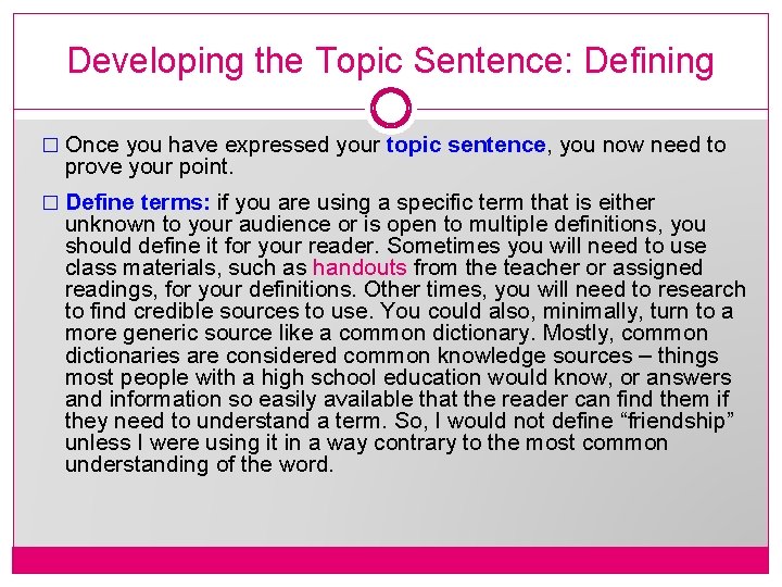 Developing the Topic Sentence: Defining � Once you have expressed your topic sentence, you