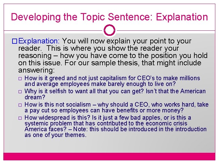 Developing the Topic Sentence: Explanation �Explanation: You will now explain your point to your