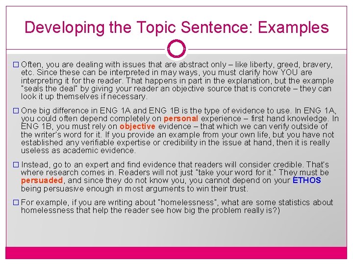 Developing the Topic Sentence: Examples � Often, you are dealing with issues that are