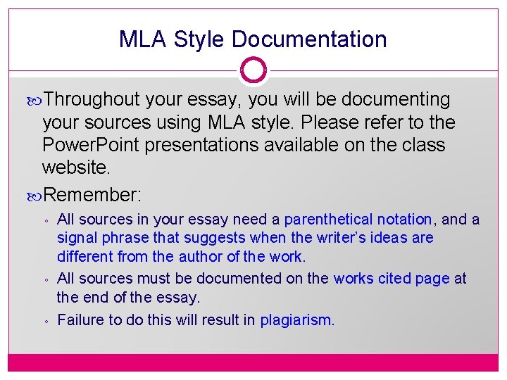 MLA Style Documentation Throughout your essay, you will be documenting your sources using MLA