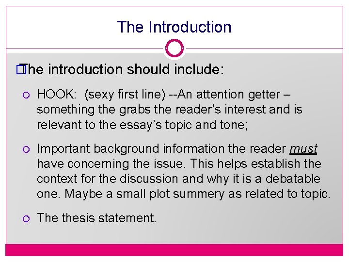 The Introduction � The introduction should include: HOOK: (sexy first line) --An attention getter
