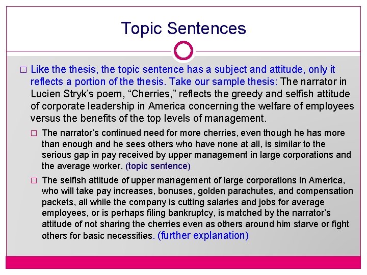 Topic Sentences � Like thesis, the topic sentence has a subject and attitude, only